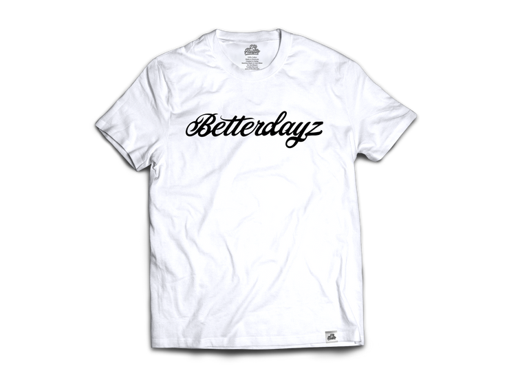 Betterdayz On White T-Shirt