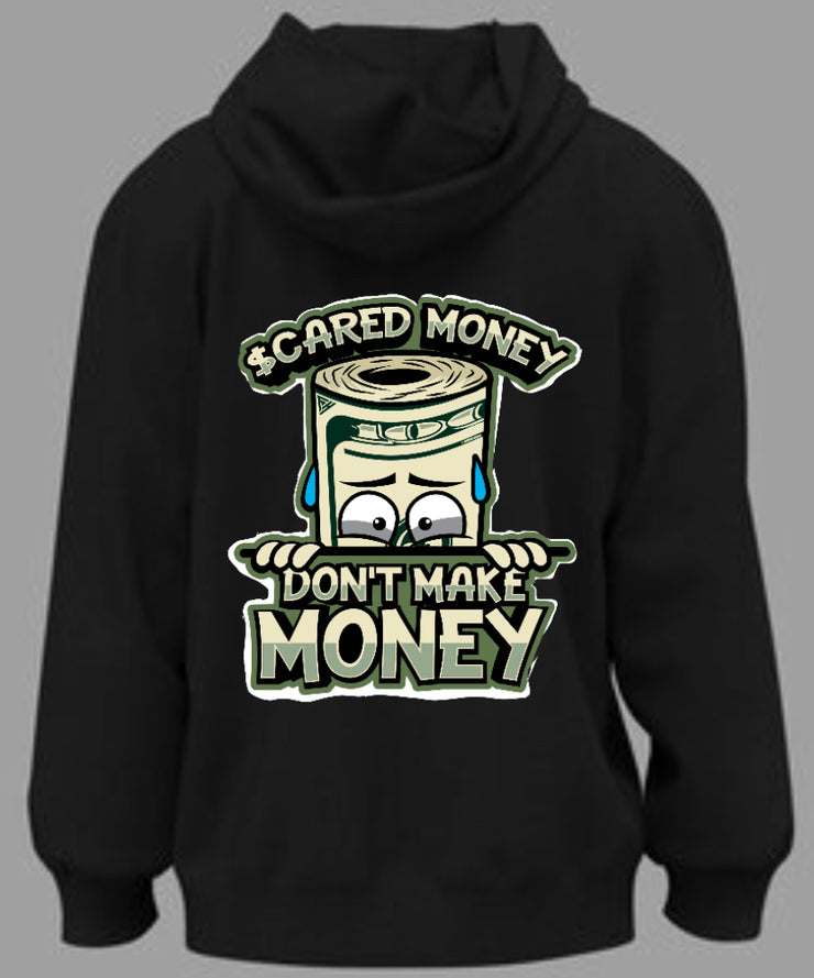 Scared money don’t make money hoodies